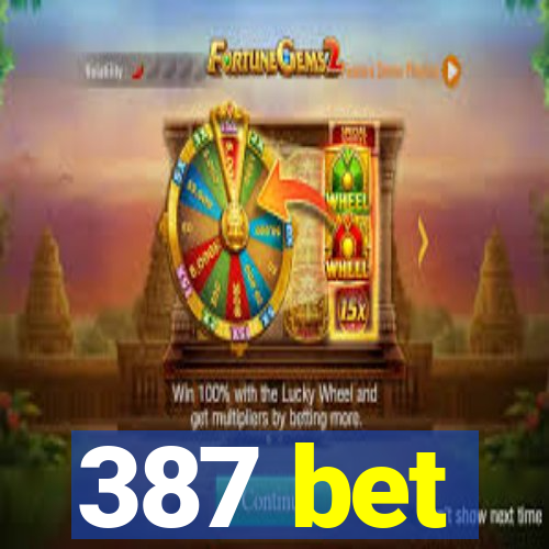 387 bet